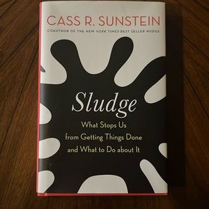 Sludge - What Stops Us from Getting Things Done book